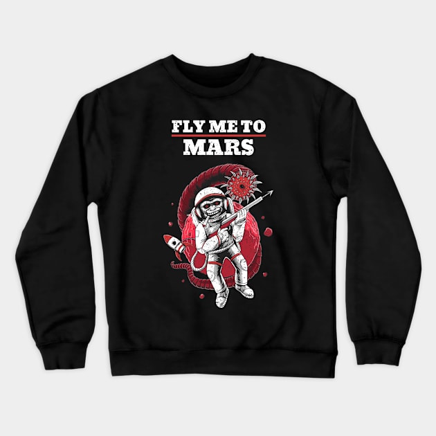 Fly Me to Mars Here we come Alien Attack Crewneck Sweatshirt by Joaddo